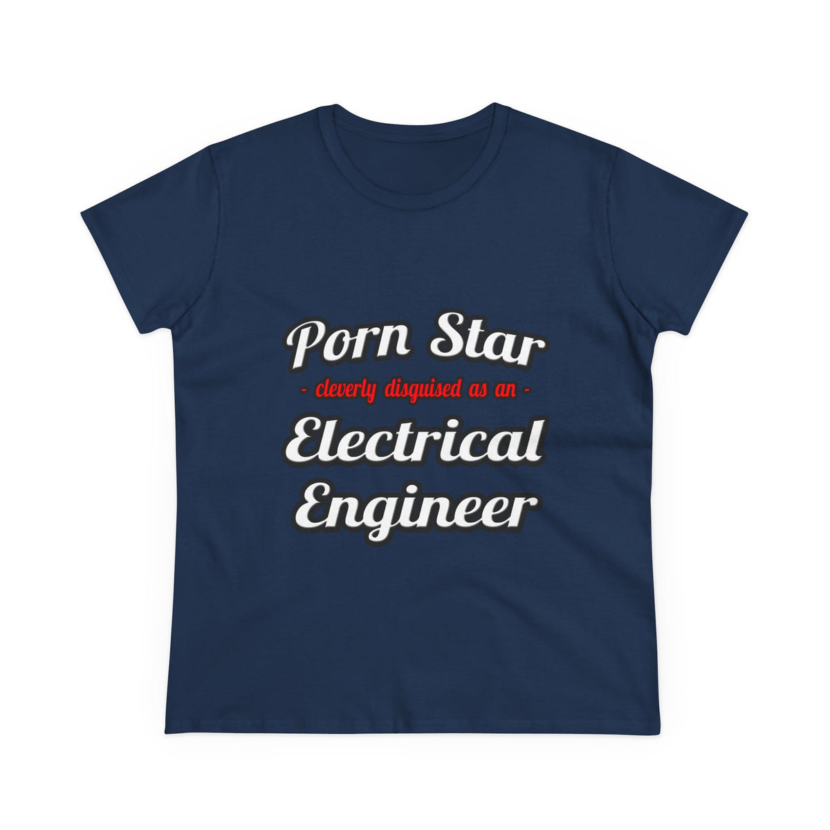 Porn Star...Electrical Engineer - Women's Midweight Cotton Tee
