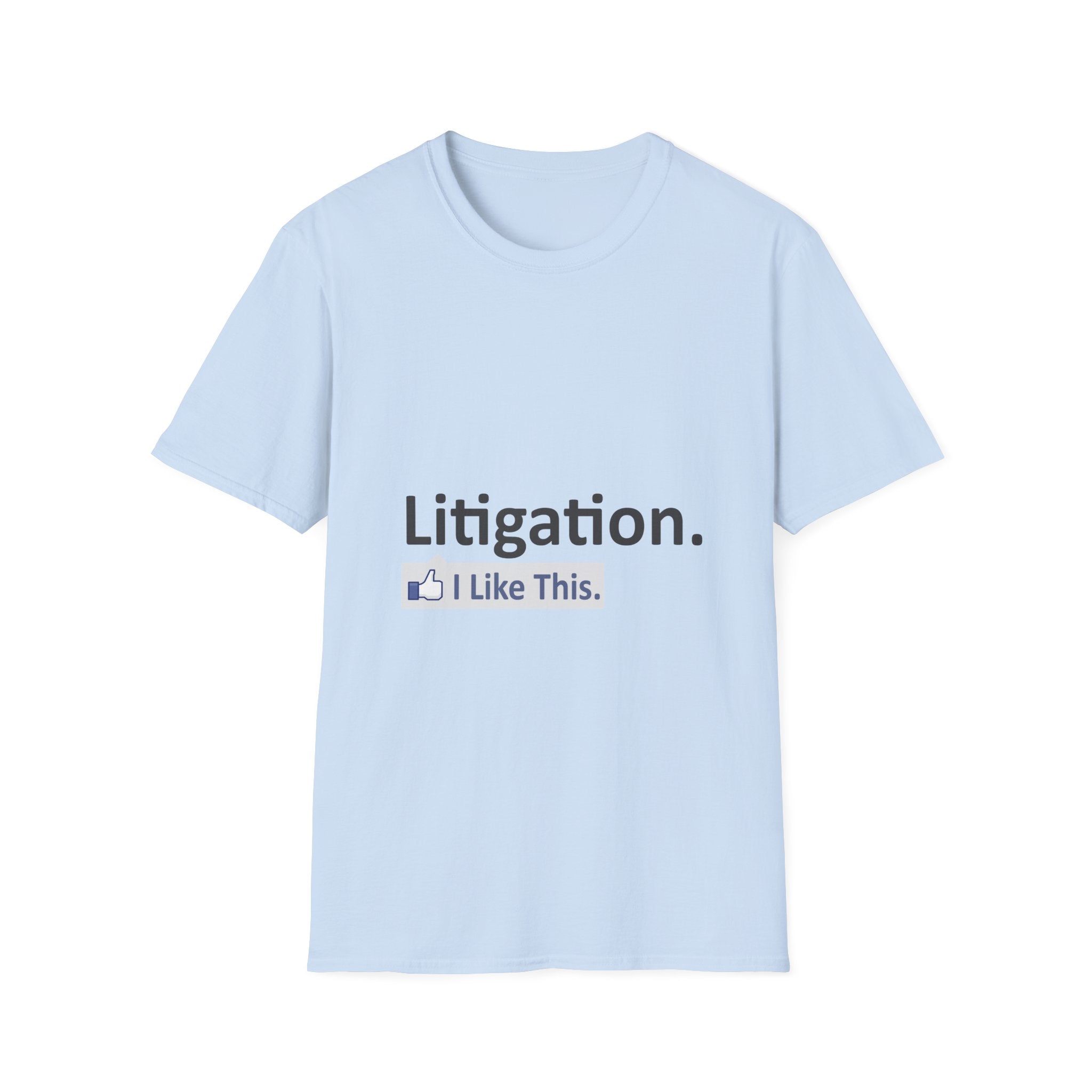 Litigation...I Like This - Unisex Softstyle T-Shirt