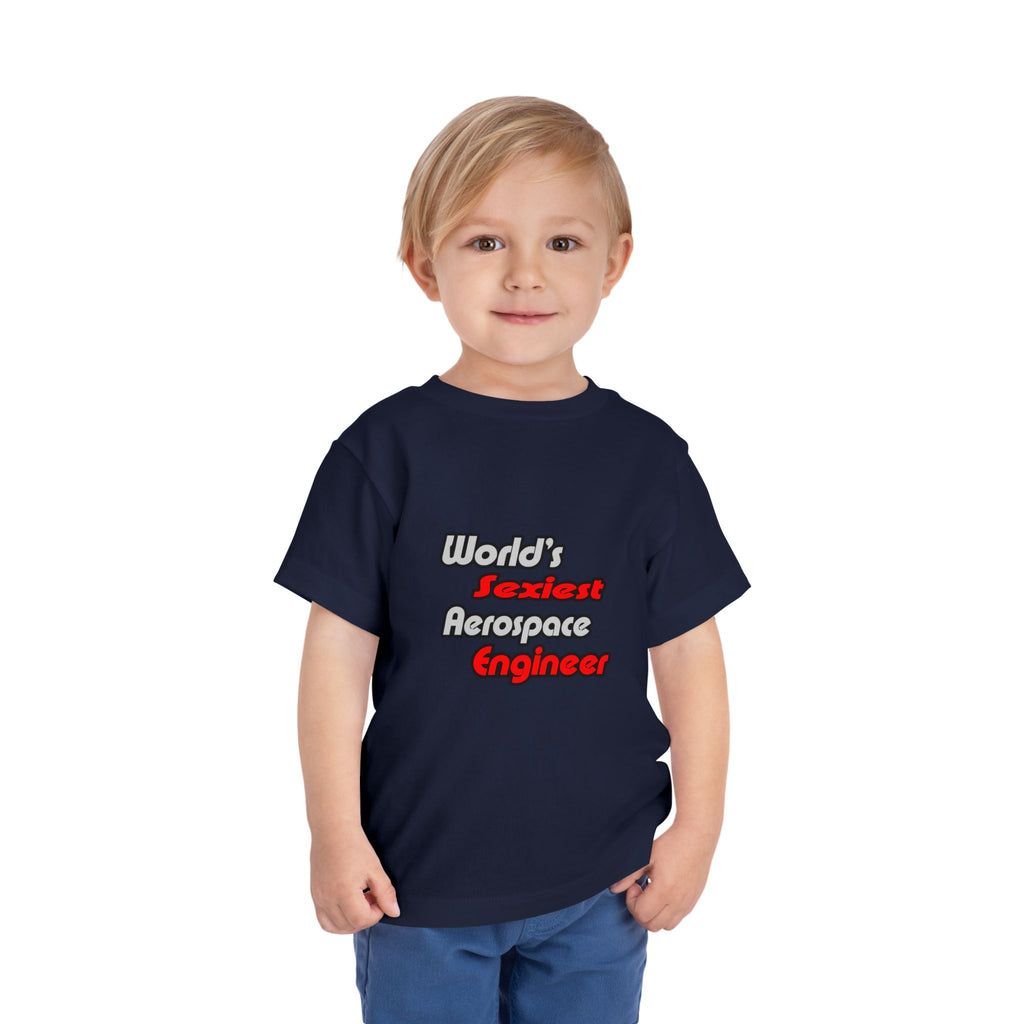 World's Sexiest Aerospace Engineer - Toddler Short Sleeve Tee