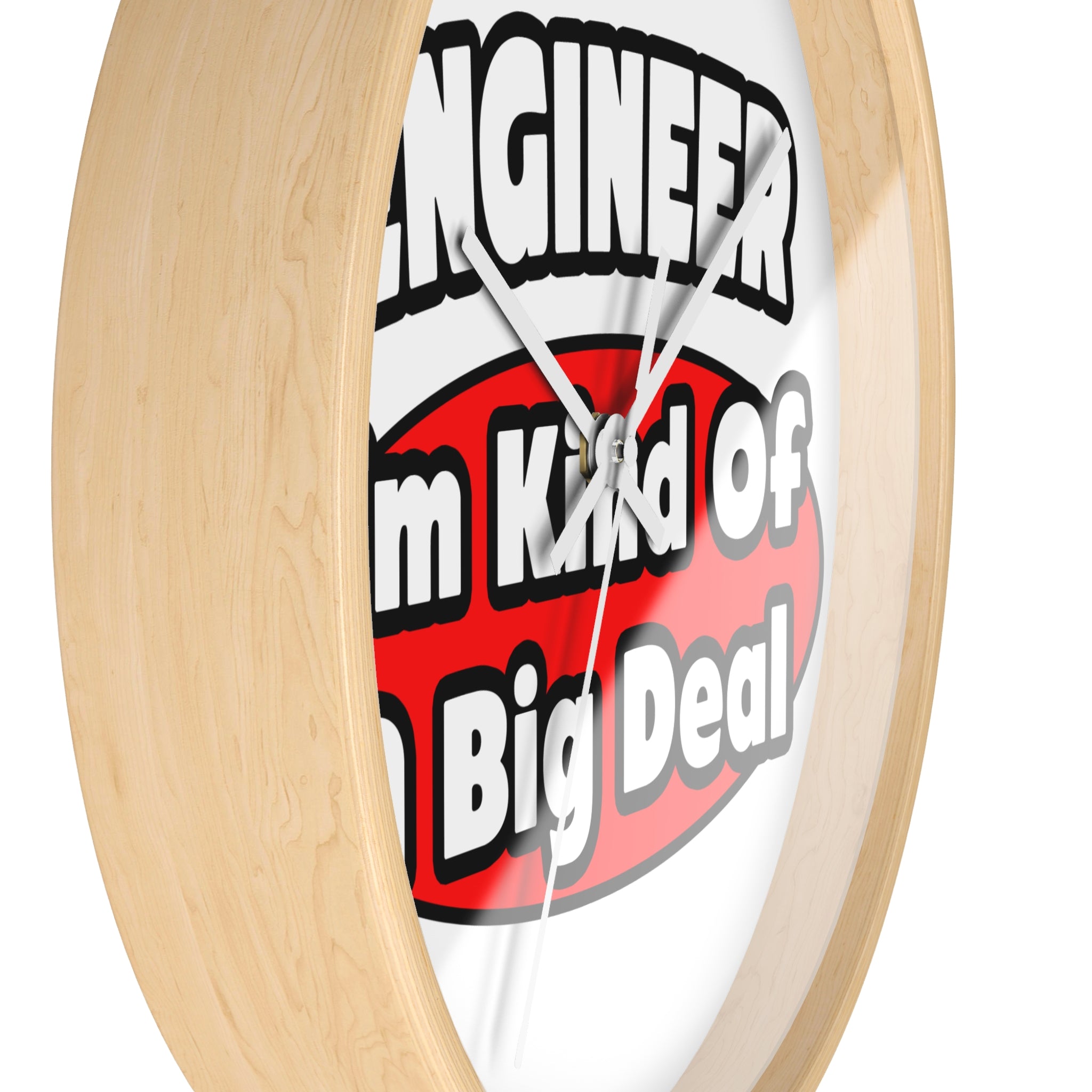 Engineer...Big Deal - Wall Clock