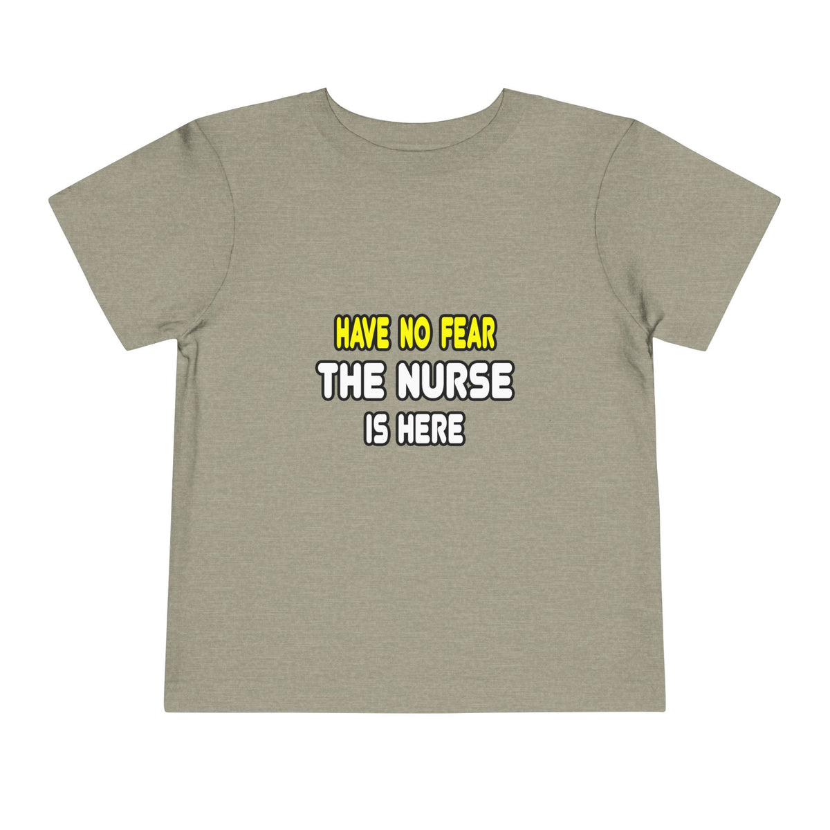 Have No Fear, The Nurse Is Here - Toddler Short Sleeve Tee
