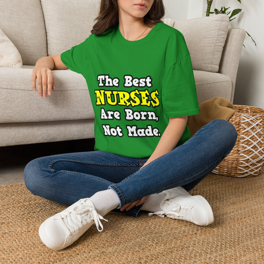 The Best Nurses Are Born, Not Made - Unisex Softstyle T-Shirt