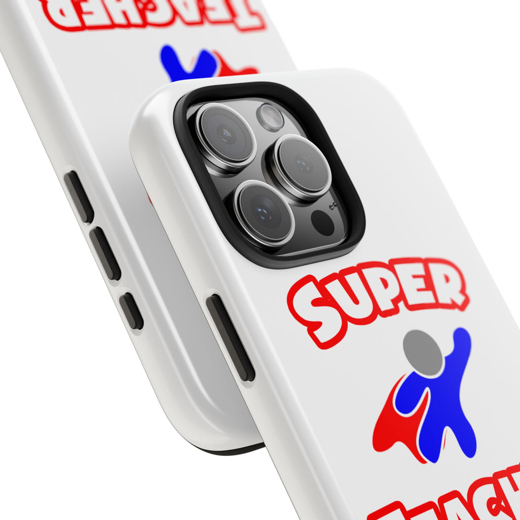 Super Teacher - Tough Phone Cases