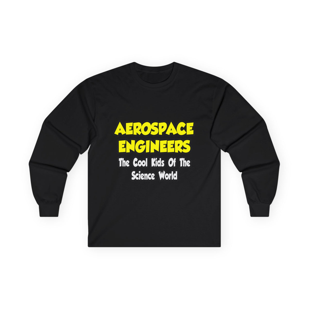 Aerospace Engineers...Cool Kids of Sci World - Unisex Ultra Cotton Long Sleeve Tee