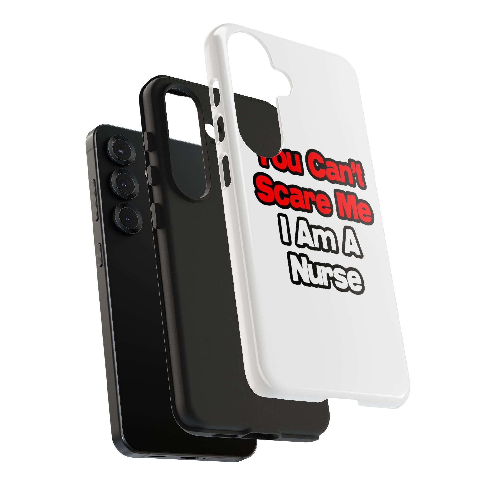 You Can't Scare Me...Nurse - Tough Phone Cases