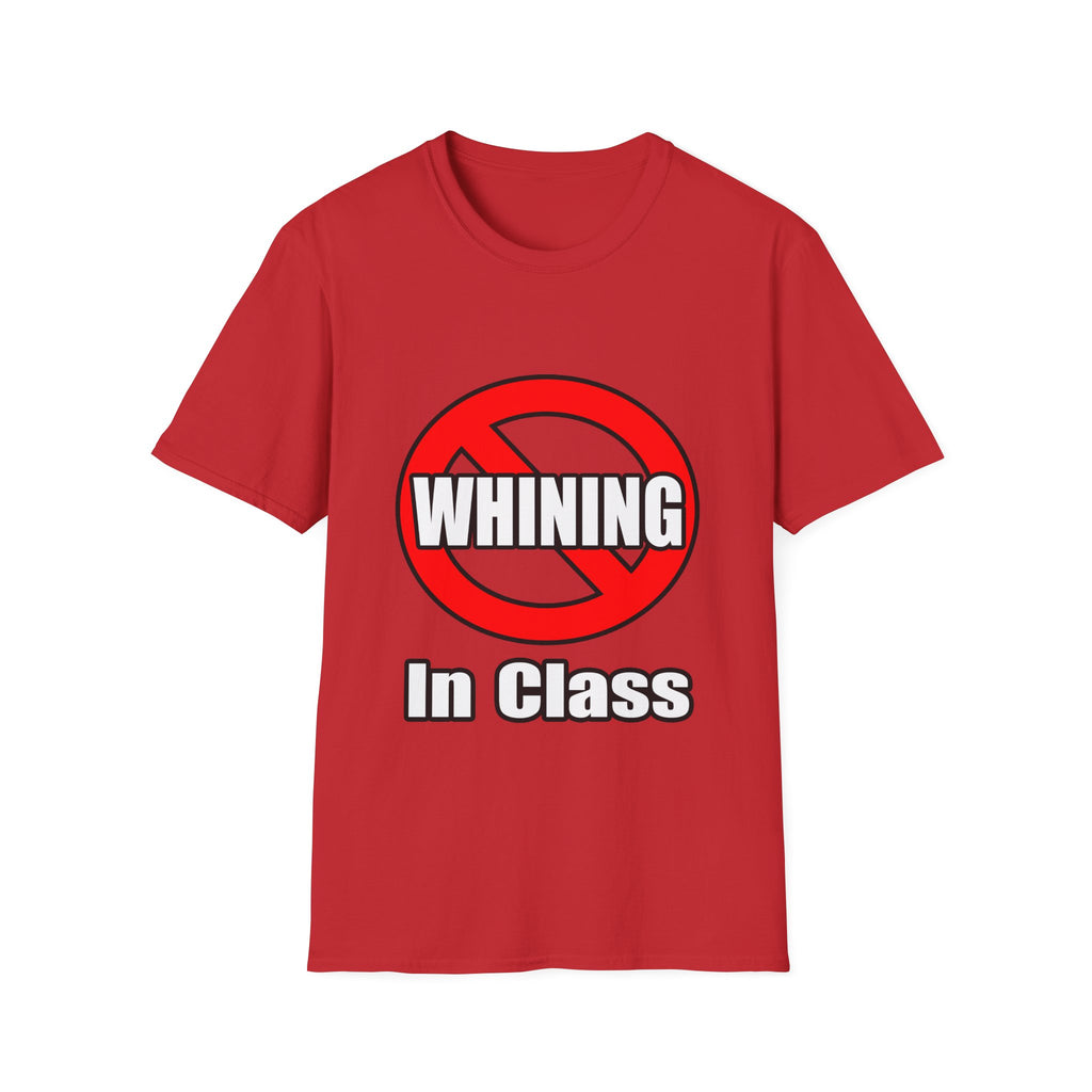 No Whining In Class - Unisex Softstyle T-Shirt