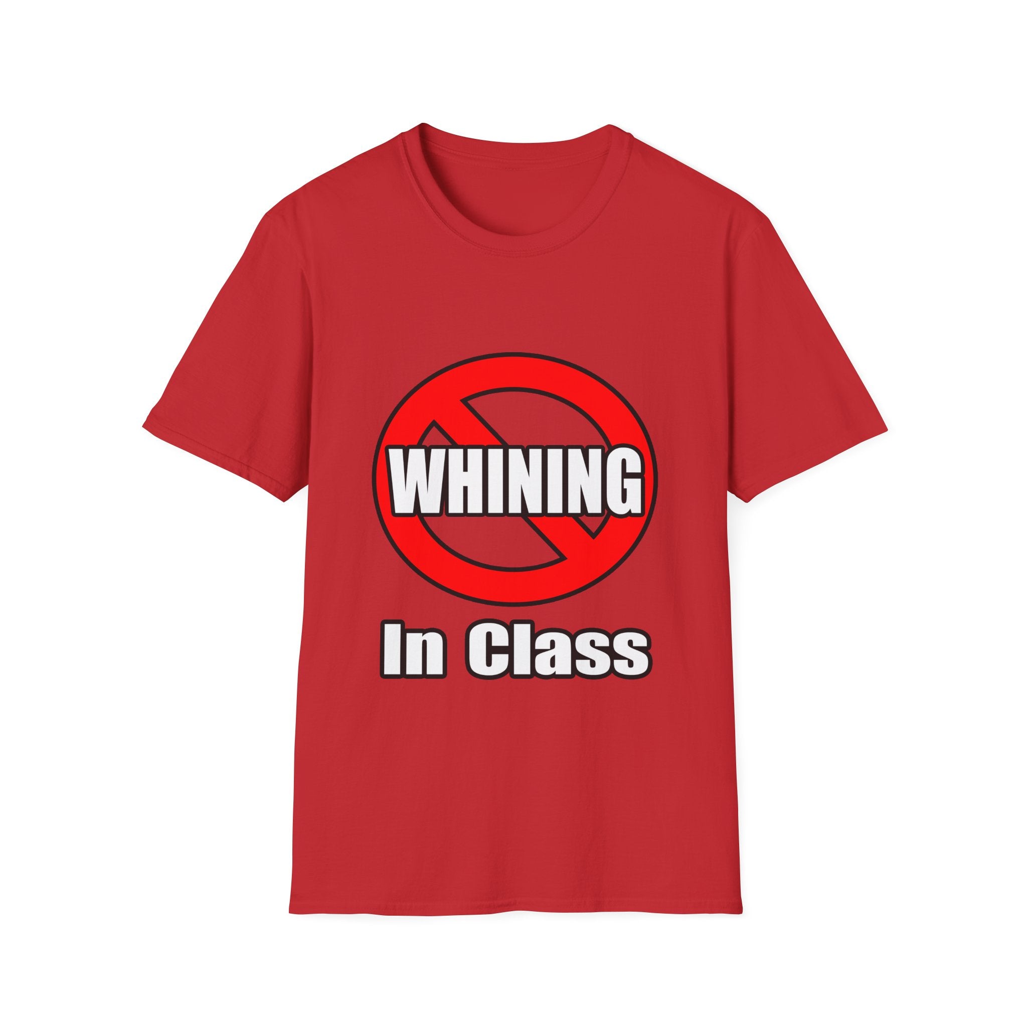 No Whining In Class - Unisex Softstyle T-Shirt