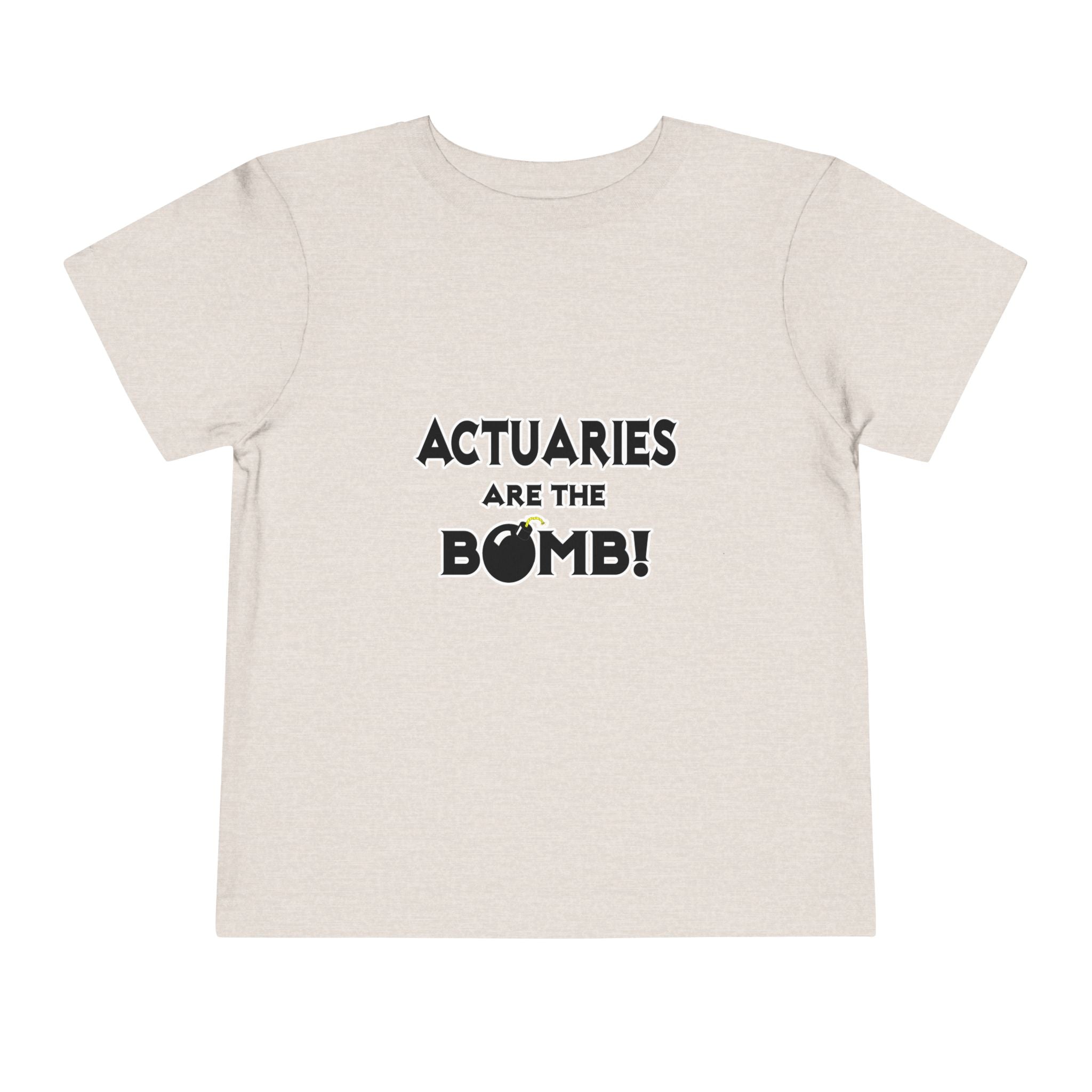 Actuaries Are The Bomb! - Toddler Short Sleeve Tee