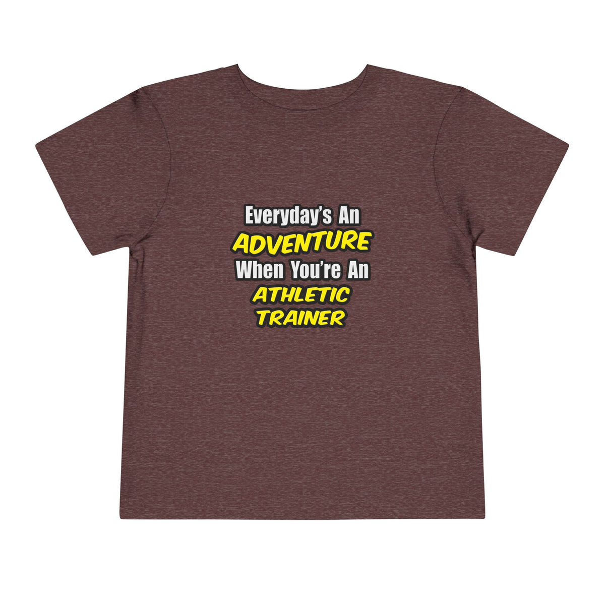Everyday's An Adventure .. Athletic Trainer - Toddler Short Sleeve Tee