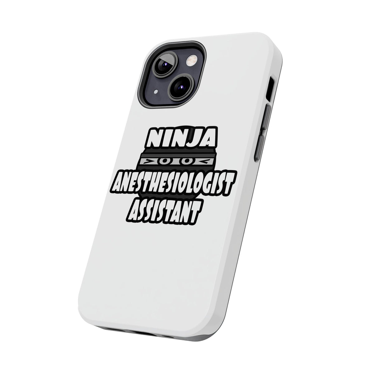 Ninja Anesthesiologist Assistant - Tough Phone Cases