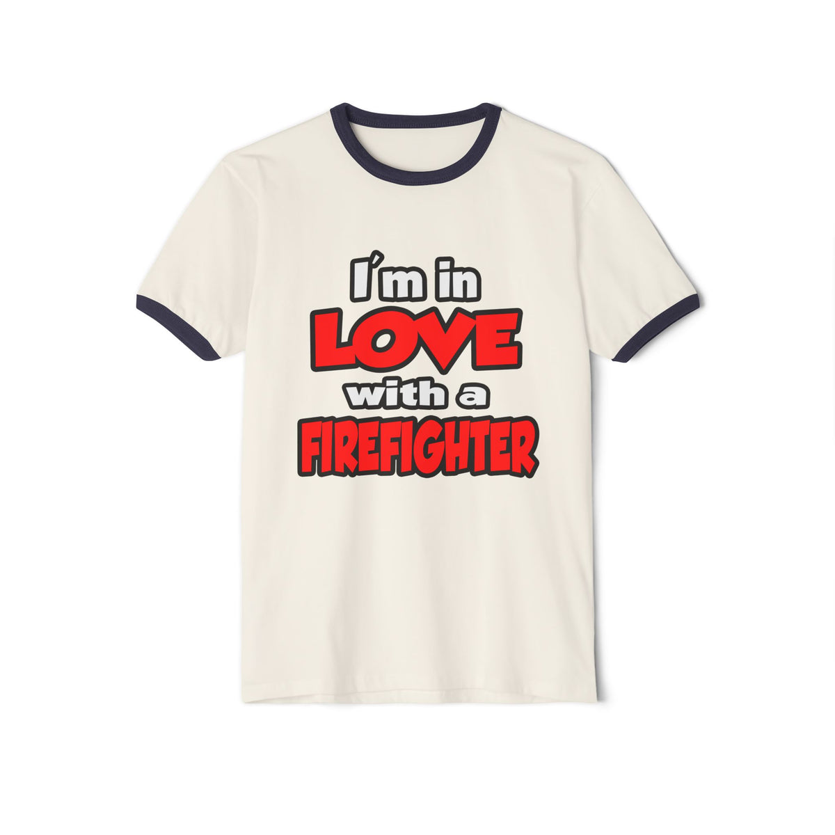 I'm In Love With A Firefighter - Unisex Cotton Ringer T-Shirt