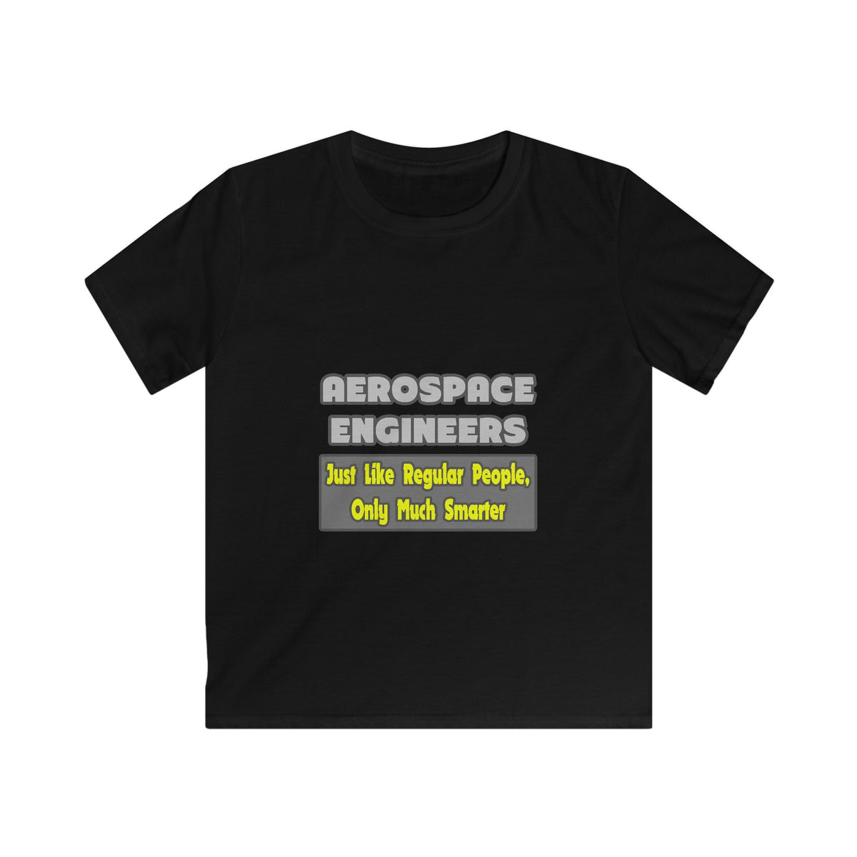 Aerospace Engineers...Smarter - Kids Softstyle Tee