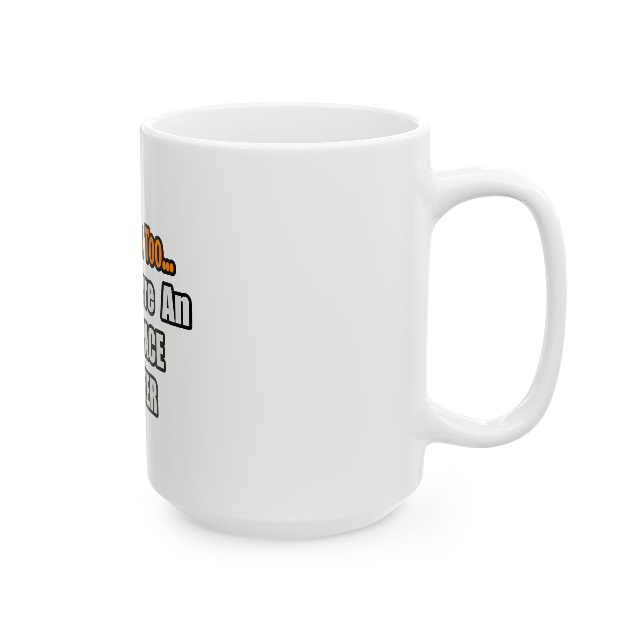 You'd Drink Too...Aerospace Engineer - Ceramic Mug, (11oz, 15oz)