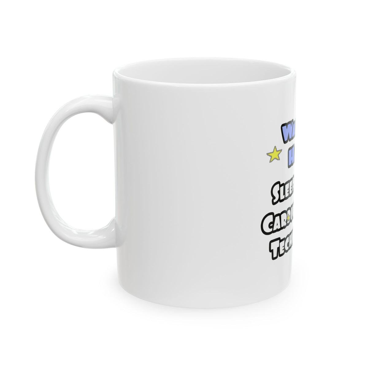 Wake Up Happy .. Sleep With Cardiovascular Tech - Ceramic Mug, (11oz, 15oz)