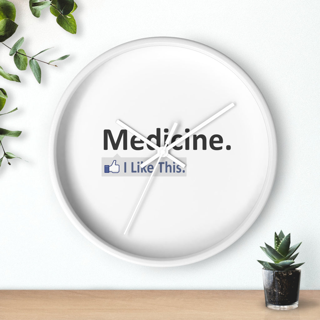 Medicine...I Like This - Wall Clock