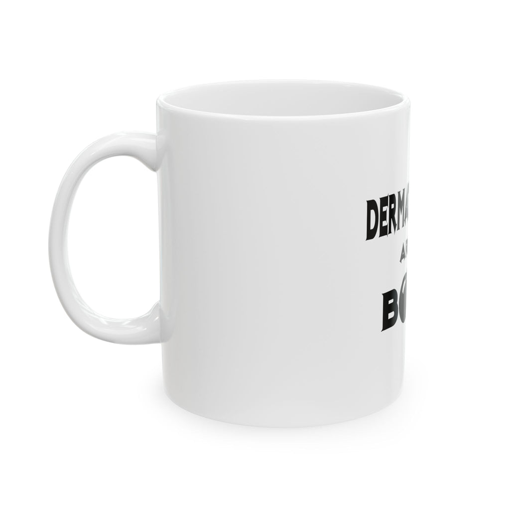 Dermatologists Are The Bomb! - Ceramic Mug, (11oz, 15oz)