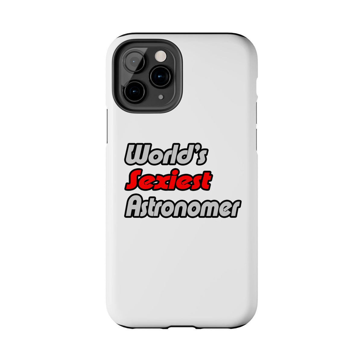 World's Sexiest Astronomer - Tough Phone Cases