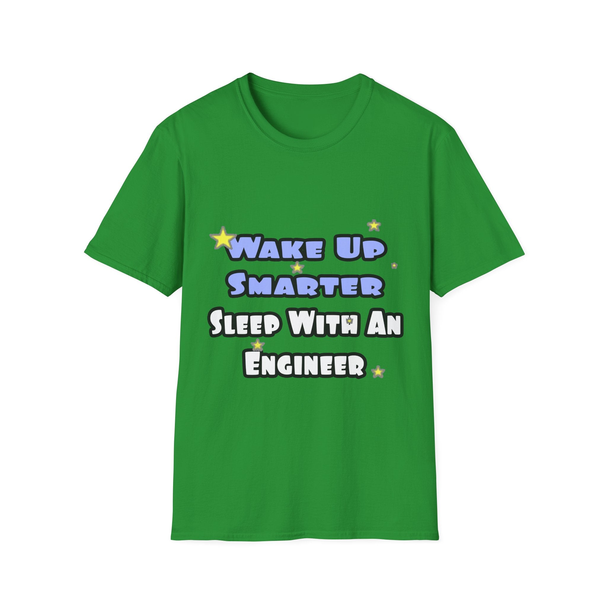 Wake Up Smarter...Sleep With an Engineer - Unisex Softstyle T-Shirt