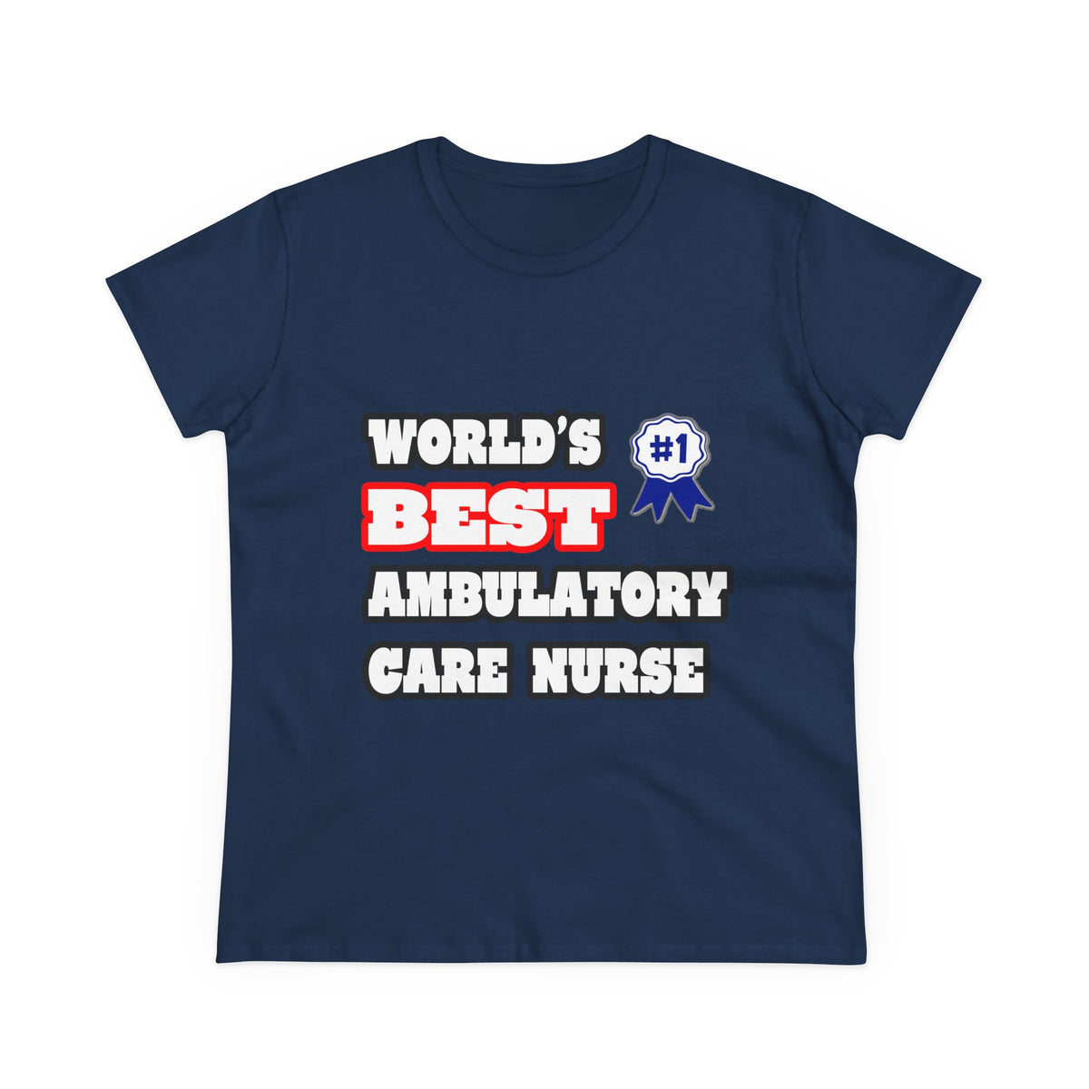 World's Best Ambulatory Care Nurse - Women's Midweight Cotton Tee