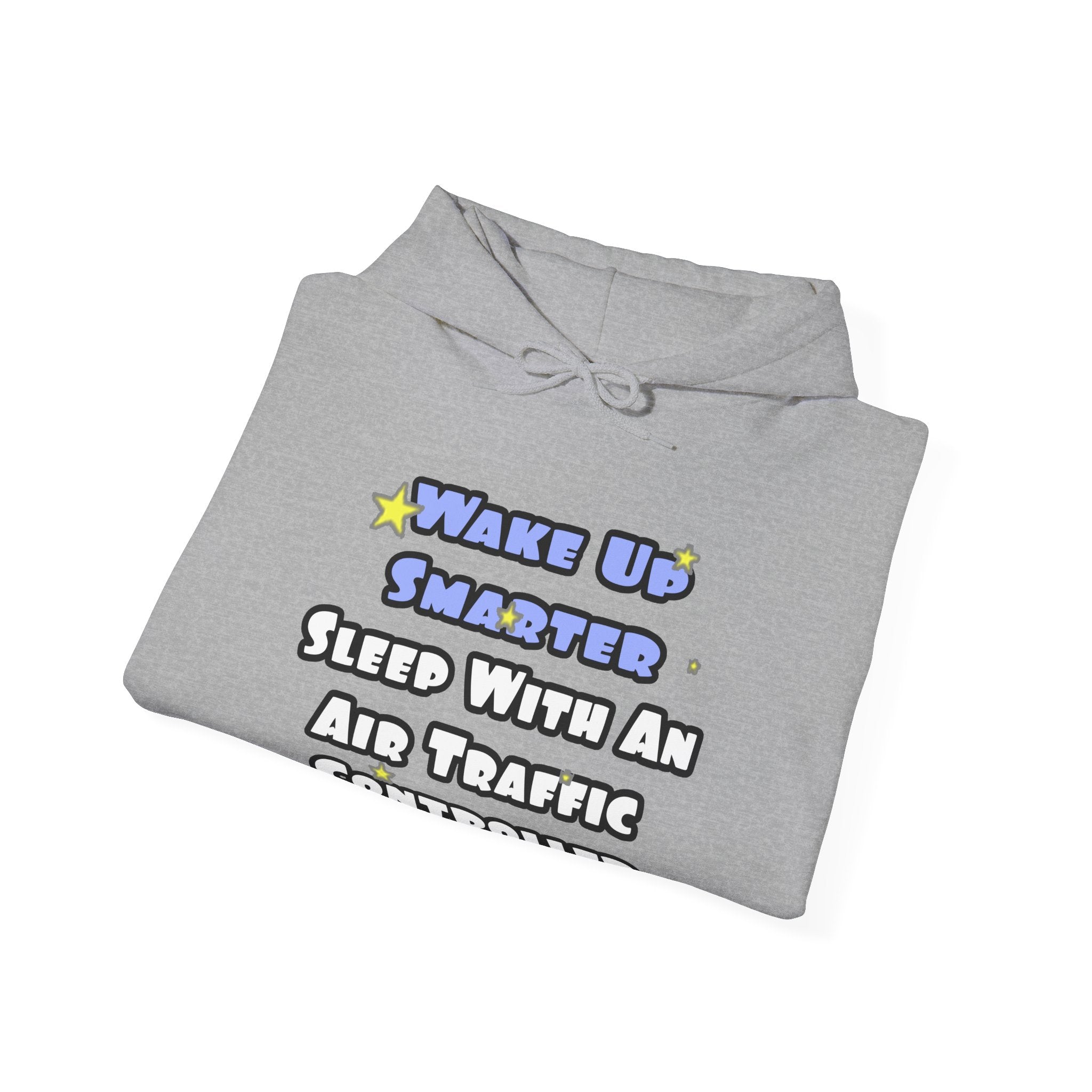 Wake Up Smarter...Sleep With an Air Traffic Controller - Unisex Heavy Blend™ Hooded Sweatshirt