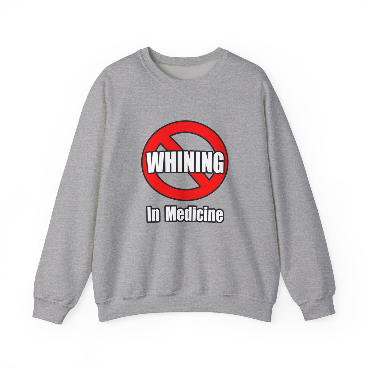 No Whining In Medicine - Unisex Heavy Blend™ Crewneck Sweatshirt
