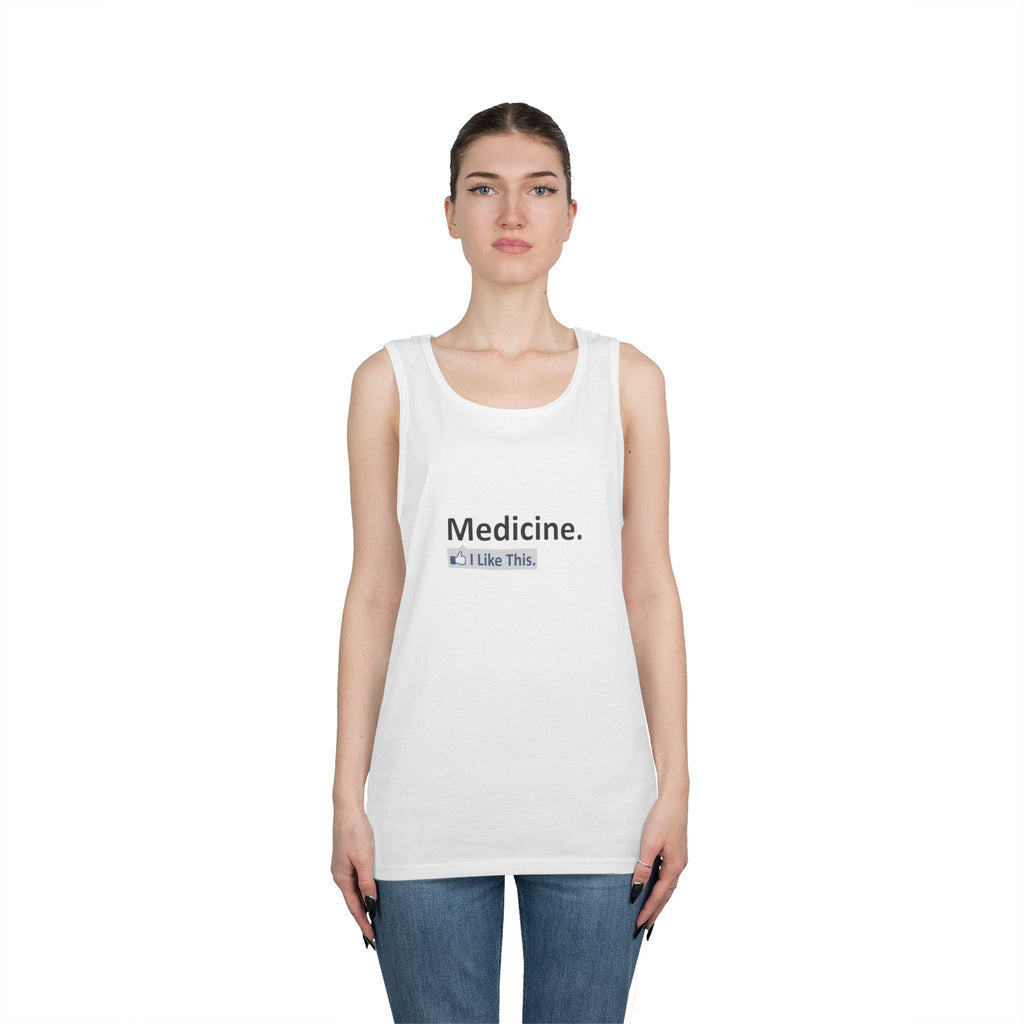 Medicine...I Like This - Unisex Heavy Cotton Tank Top