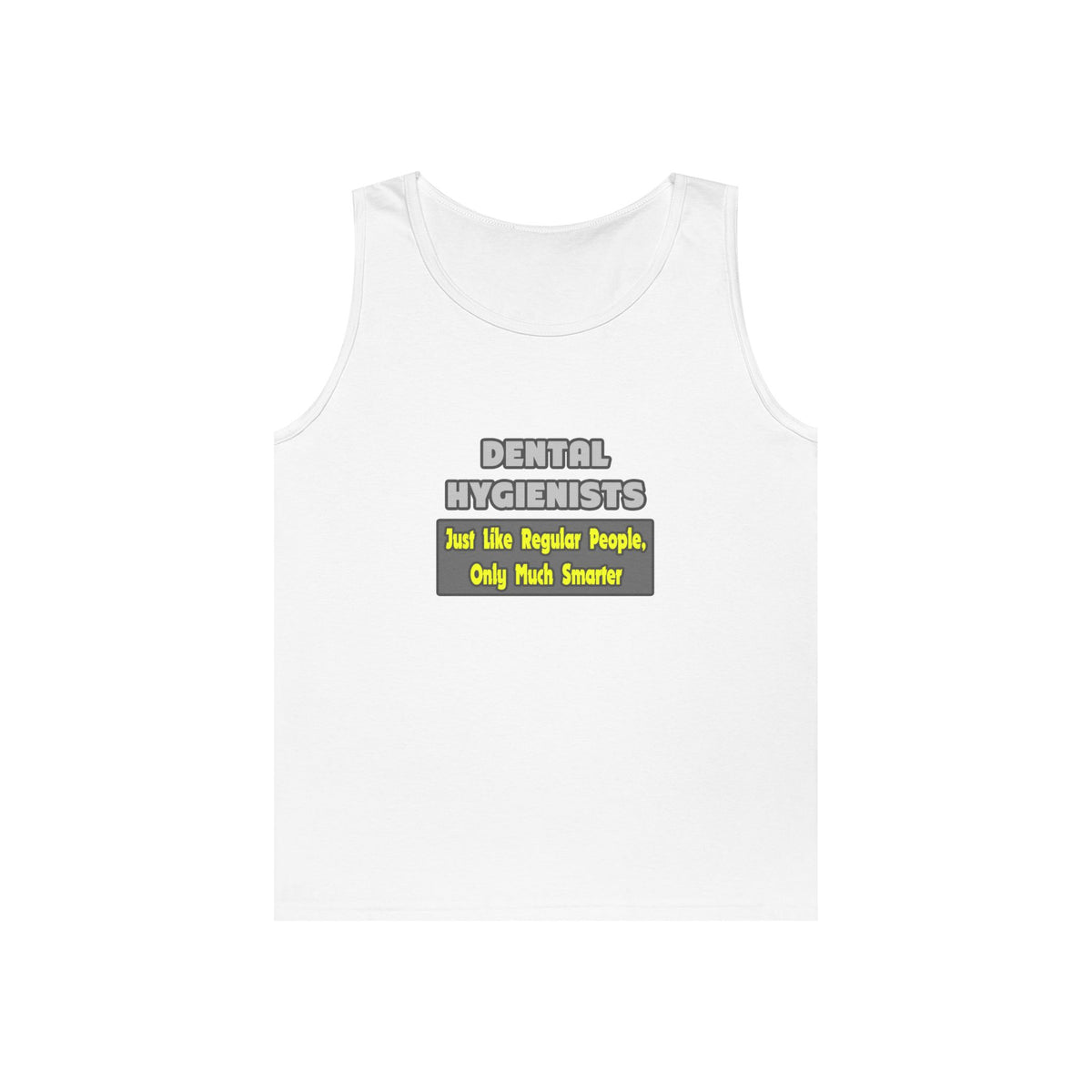 Dental Hygienists...Smarter - Unisex Heavy Cotton Tank Top