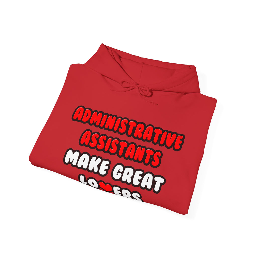 Administrative Assistants Make Great Lovers - Unisex Heavy Blend™ Hooded Sweatshirt