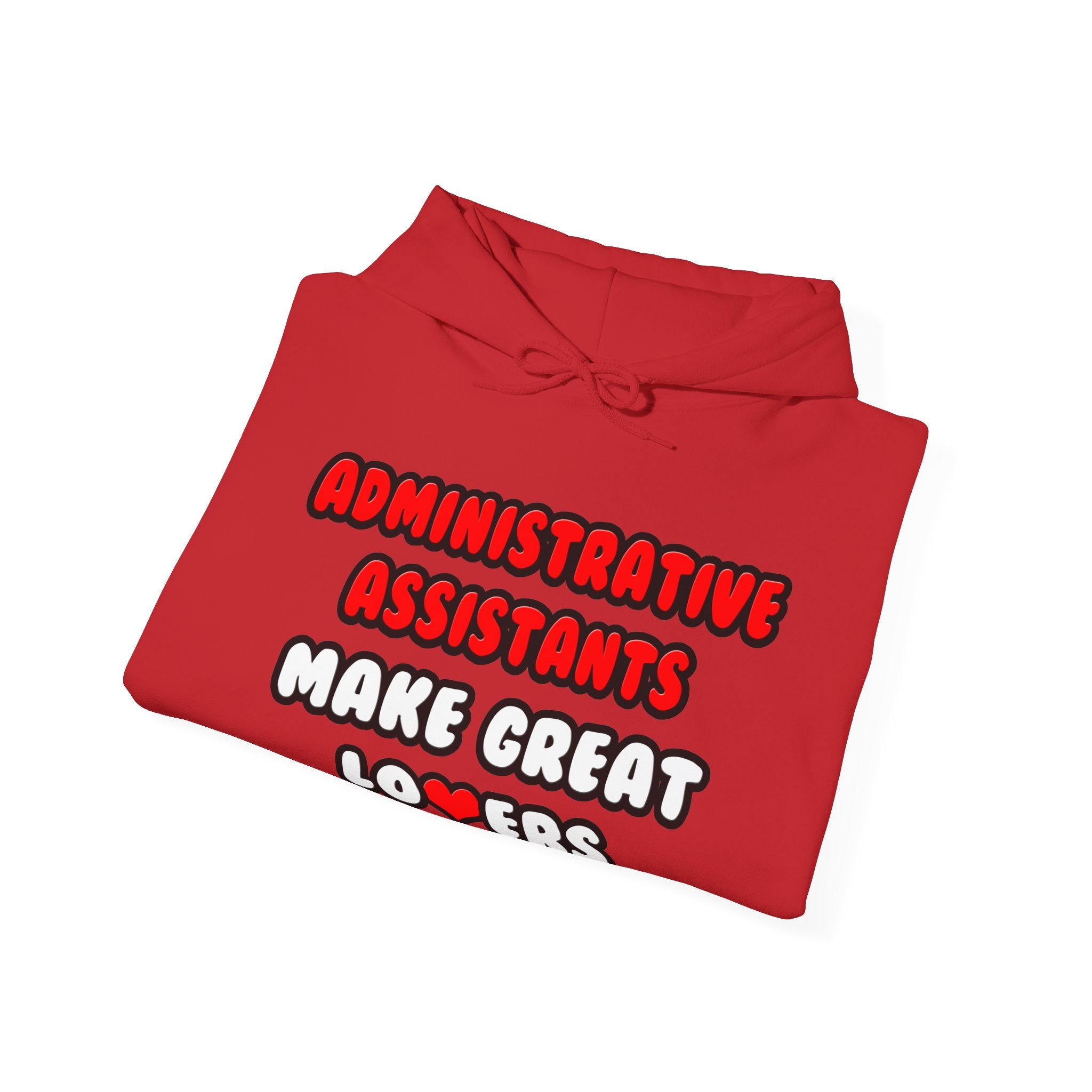 Administrative Assistants Make Great Lovers - Unisex Heavy Blend™ Hooded Sweatshirt