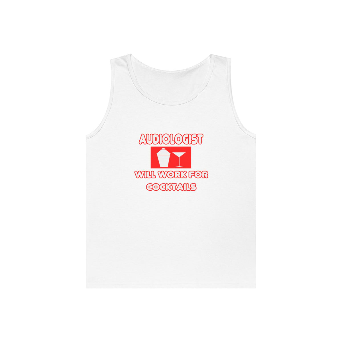 Audiologist ... Will Work For Cocktails - Unisex Heavy Cotton Tank Top