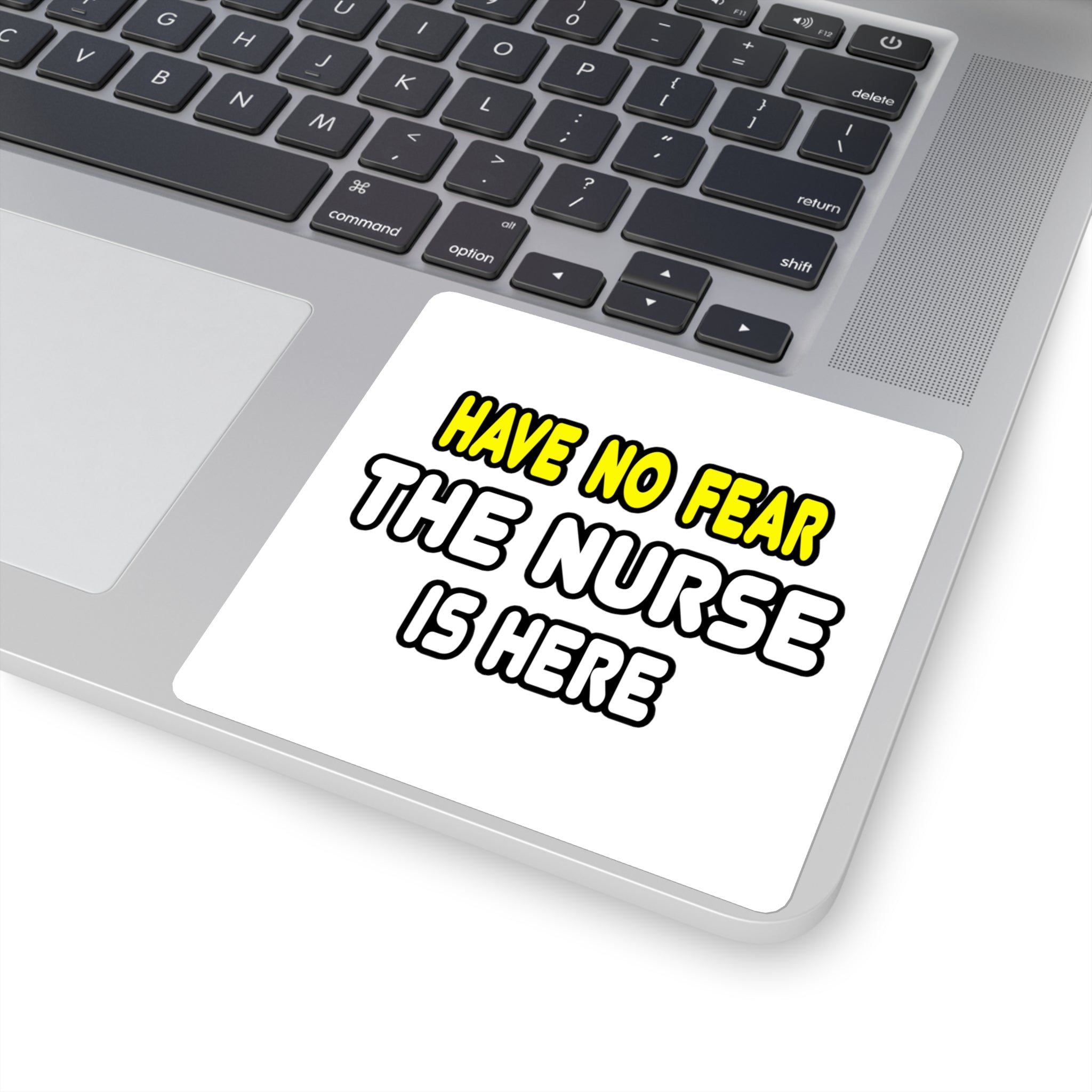 Have No Fear, The Nurse Is Here - Square Stickers