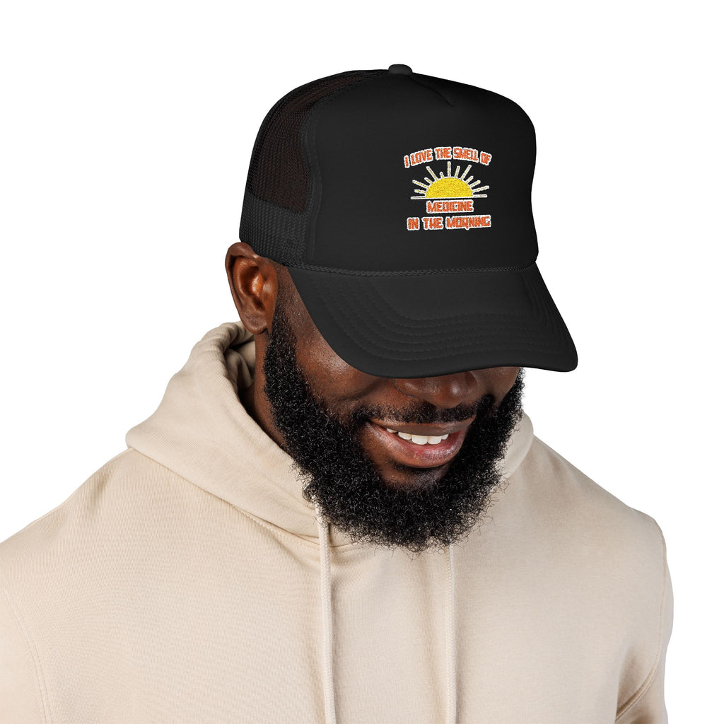 Smell of Medicine in the Morning - Foam Trucker Hat