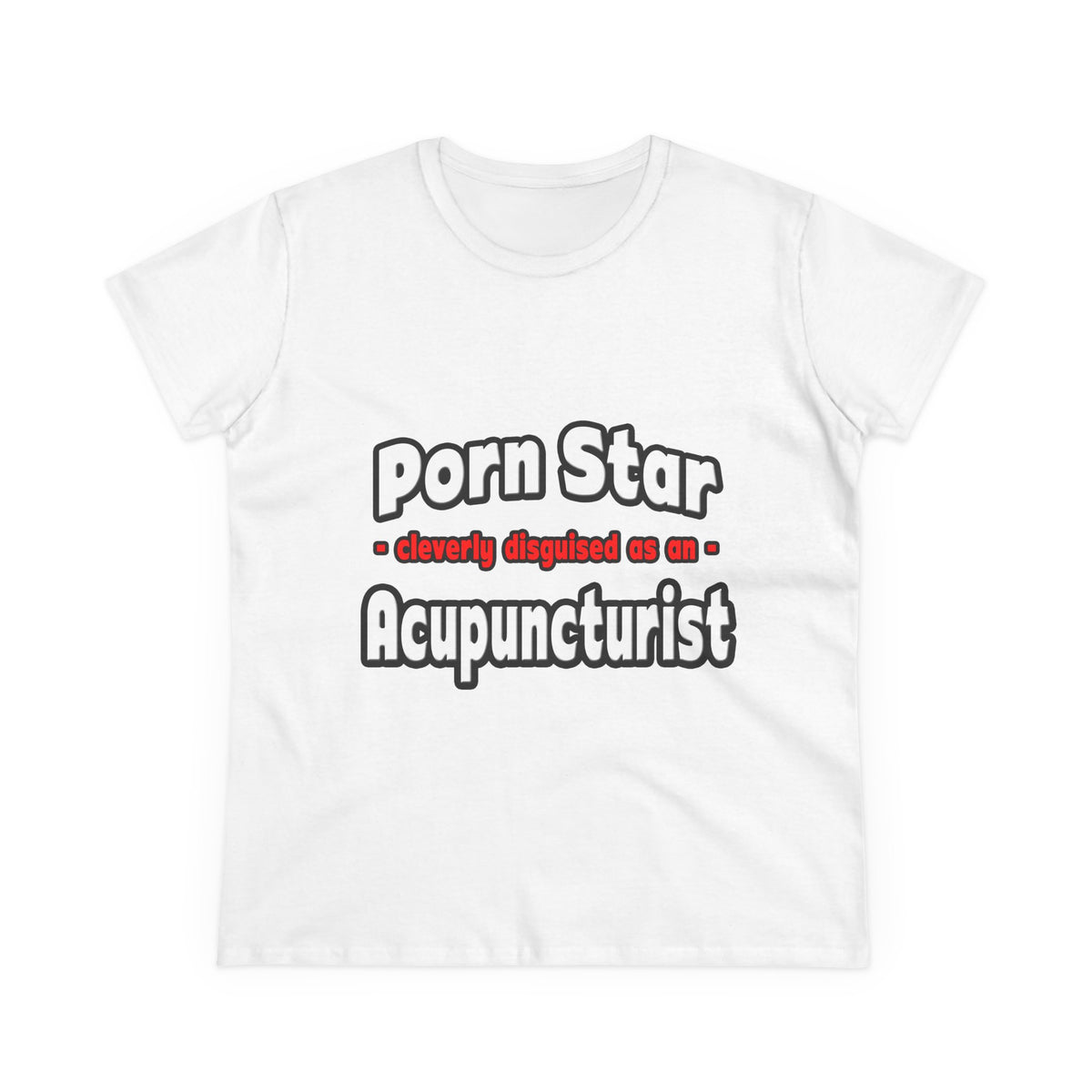 Porn Star .. Acupuncturist - Women's Midweight Cotton Tee