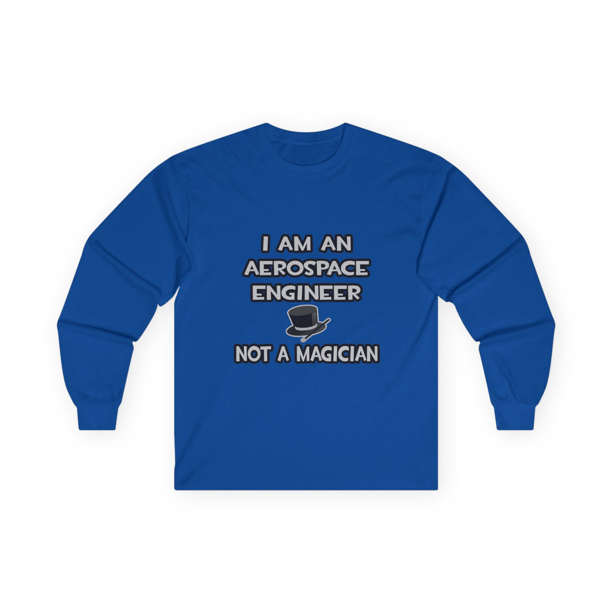 Aerospace Engineer ... Not A Magician - Unisex Ultra Cotton Long Sleeve Tee