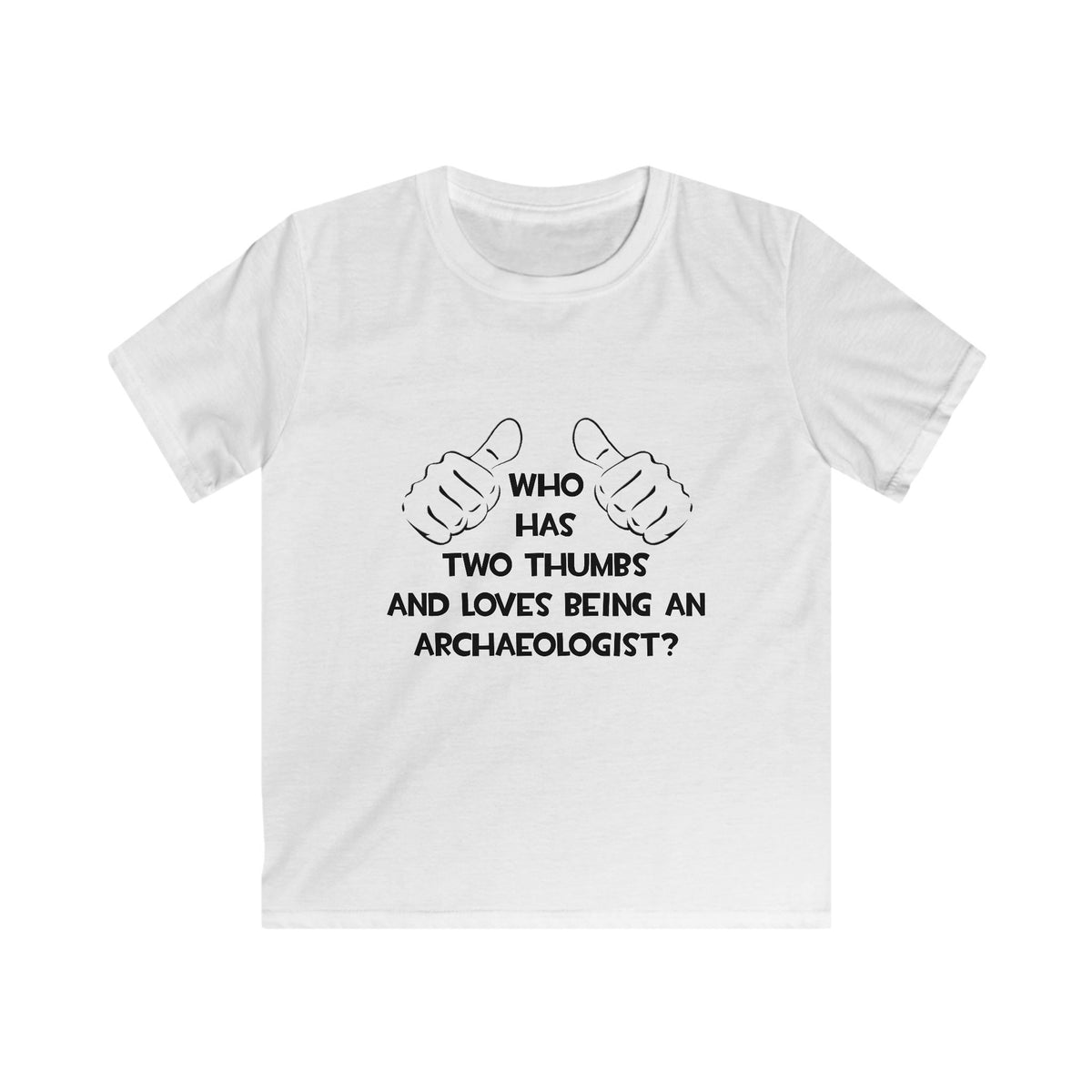 Two Thumbs and Loves Being an Archaeologist - Kids Softstyle Tee