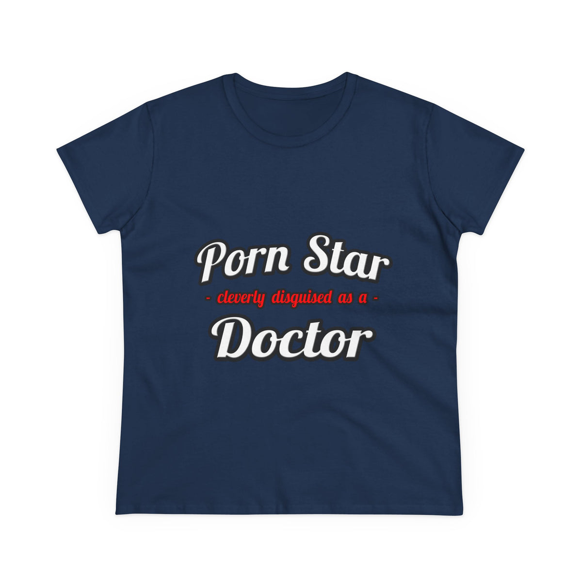 Porn Star...Doctor - Women's Midweight Cotton Tee