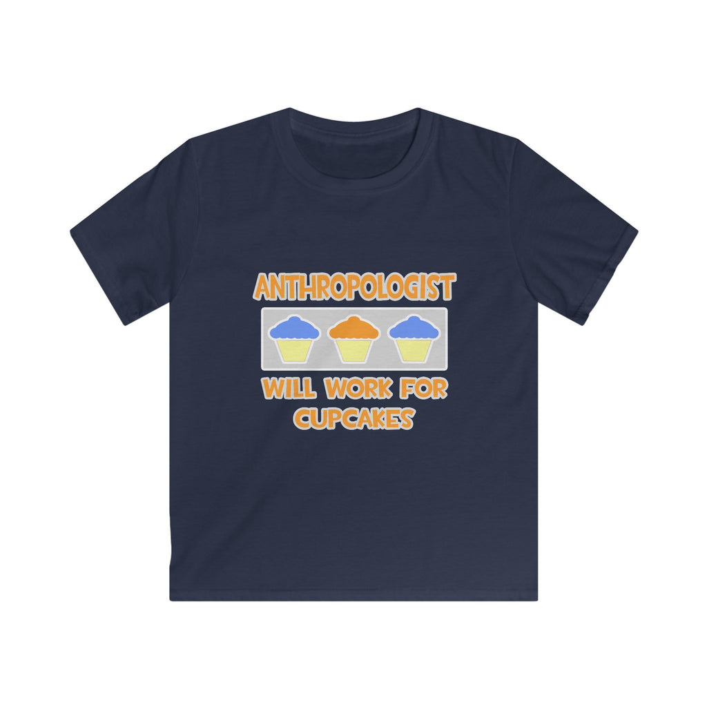 Anthropologist ... Will Work For Cupcakes - Kids Softstyle Tee