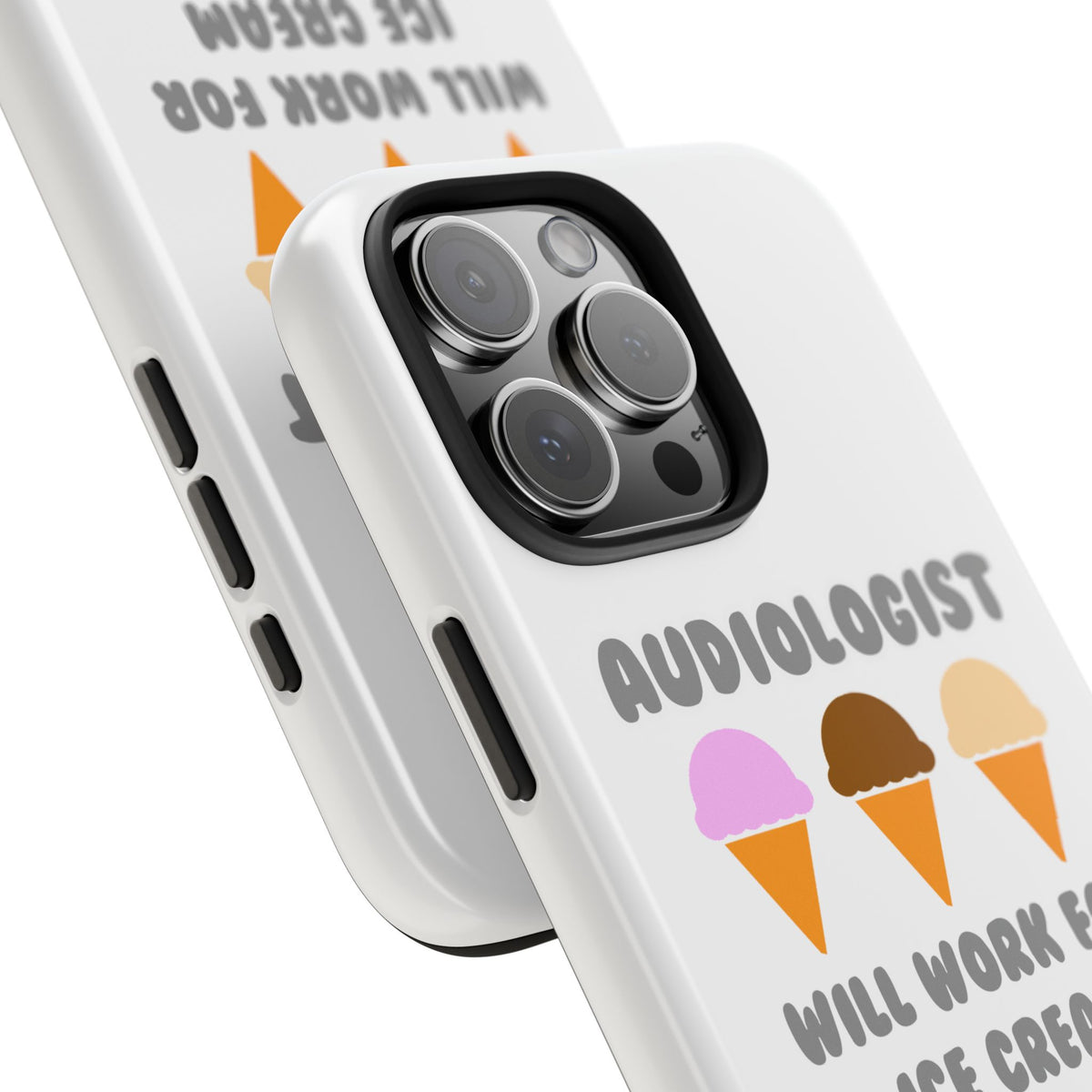 Audiologist ... Will Work For Ice Cream - Tough Phone Cases