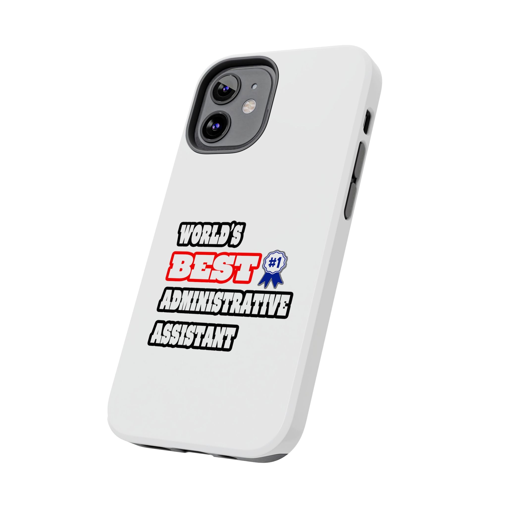World's Best Administrative Assistant - Tough Phone Cases