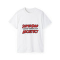SuperDad...Architect - Unisex Ultra Cotton Tee