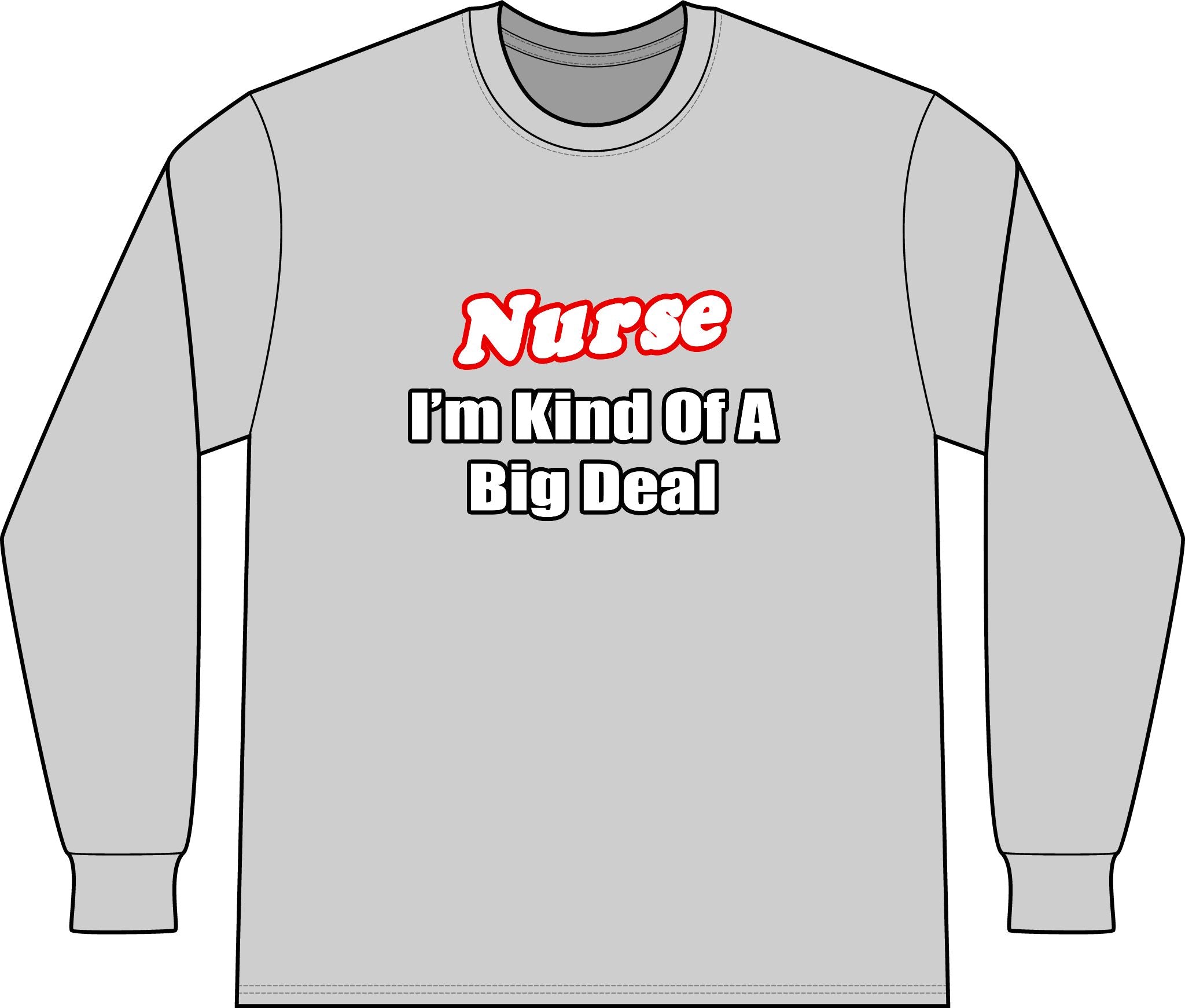 Nurse Big Deal - Unisex Long Sleeve T-Shirt