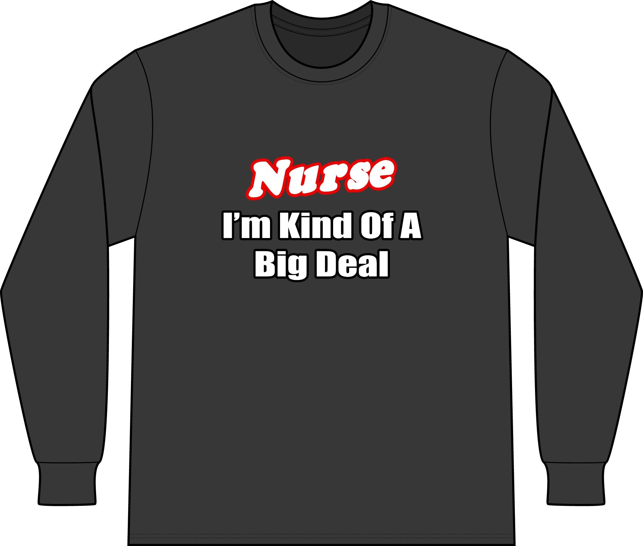 Nurse Big Deal - Unisex Long Sleeve T-Shirt