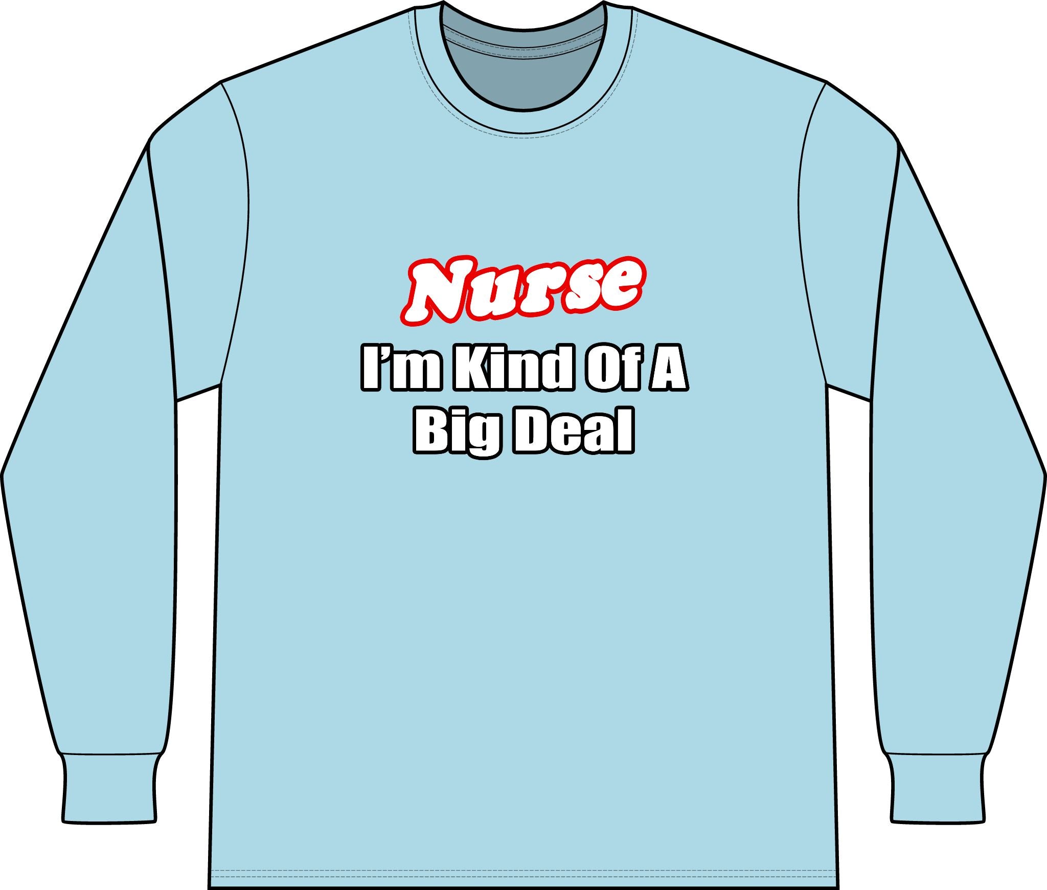 Nurse Big Deal - Unisex Long Sleeve T-Shirt