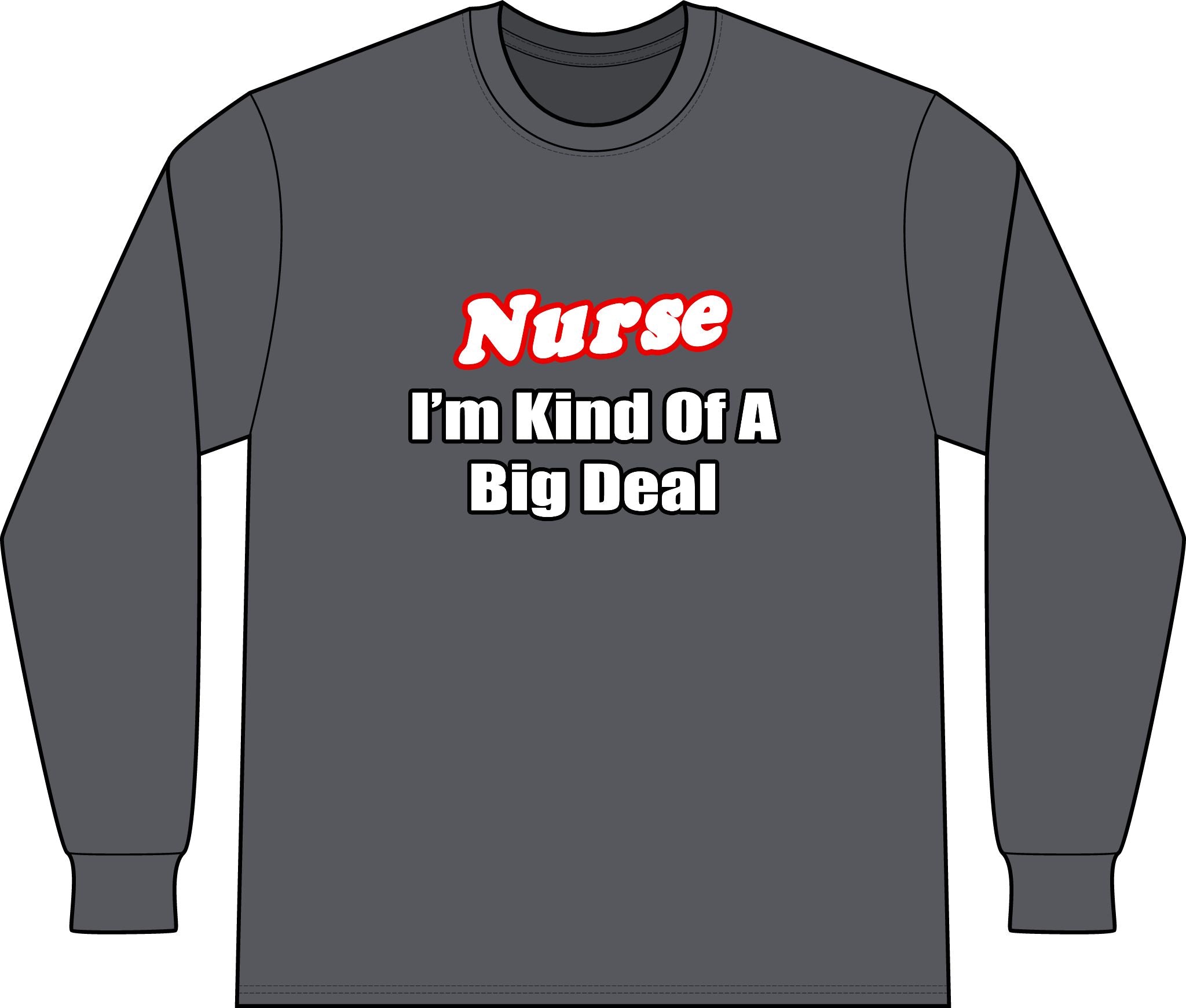 Nurse Big Deal - Unisex Long Sleeve T-Shirt