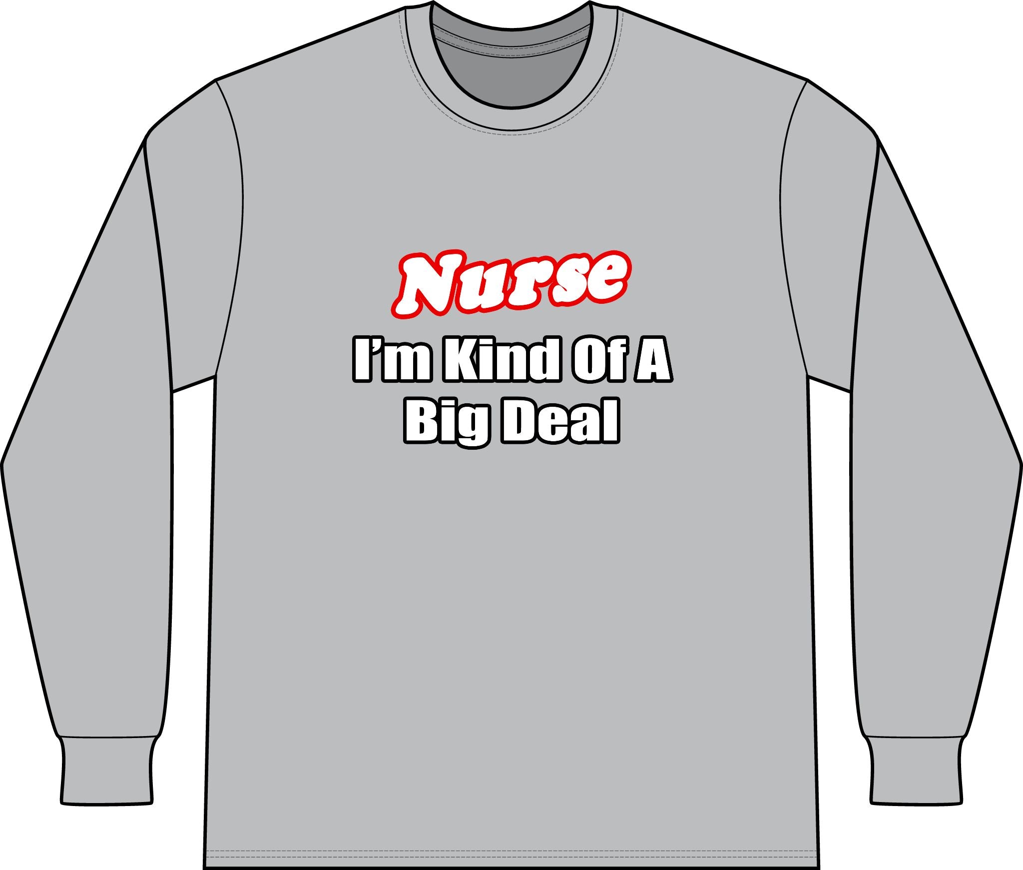 Nurse Big Deal - Unisex Long Sleeve T-Shirt