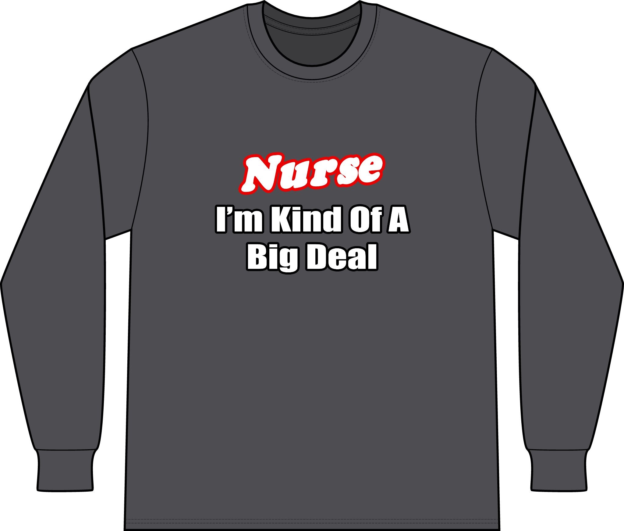 Nurse Big Deal - Unisex Long Sleeve T-Shirt