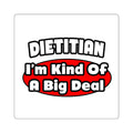 Dietitian...Big Deal - Square Stickers
