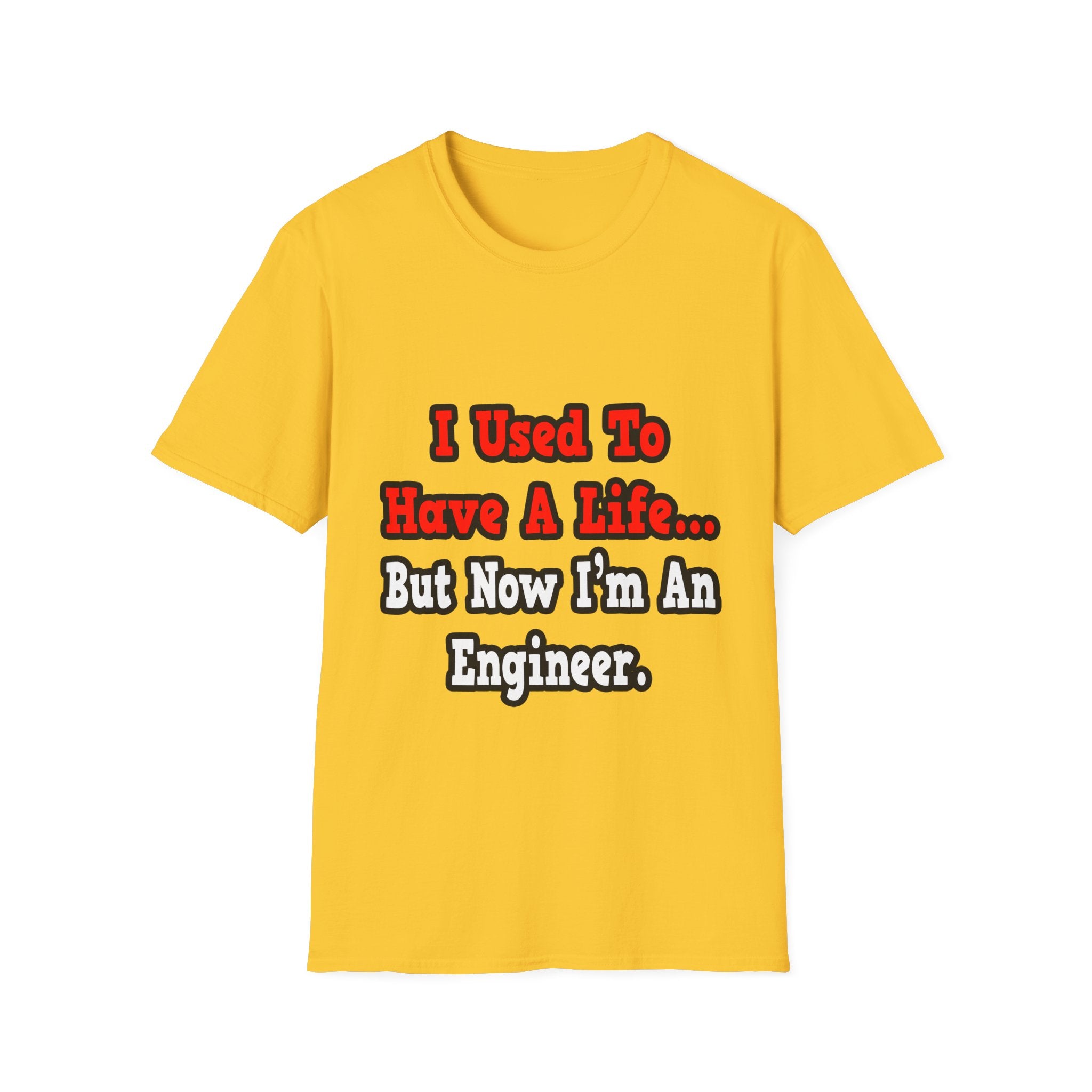 I Used to Have a Life...Engineer - Unisex Softstyle T-Shirt
