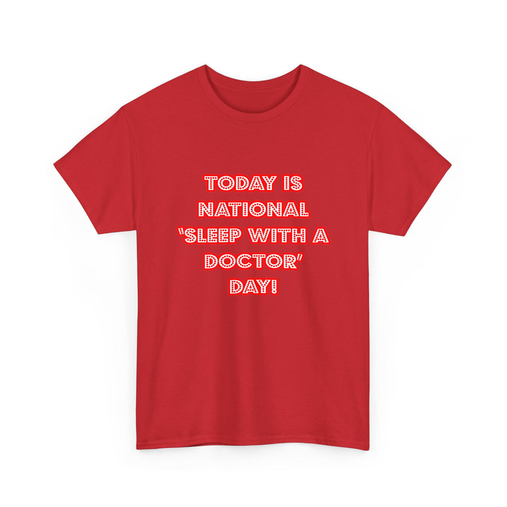 National 'Sleep With a Doctor' Day - Unisex Heavy Cotton Tee