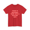 National 'Sleep With a Doctor' Day - Unisex Heavy Cotton Tee